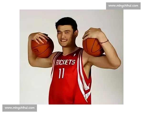 姚明在NBA赛场的巅峰表现与影响力分析